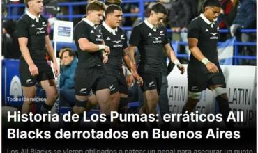 La prensa de Nueva Zelanda llenó de elogios a Los Pumas y calificó de “indisciplinados” a los All Blacks