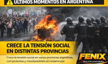 CRECE LA TENSIÓN SOCIAL EN DISTINTAS PROVINCIAS