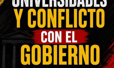 UNIVERSIDADES EN CONFLICTO: PARO, RECLAMOS Y NUEVAS MEDIDAS