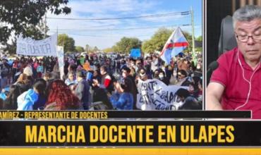 Ulapes: Marcha de docentes: “Con la miseria que nos paga el tirano que tenemos de gobernador no nos alcanza” 