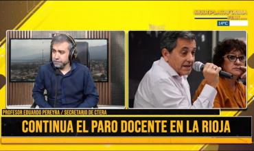 Eduardo Pereyra de CTERA: “el único responsable del conflicto docente es el gobierno riojano”