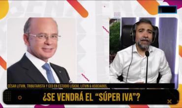 César Litvin sobre el Super IVA: “Es una oportunidad para eliminar el peor impuesto del sistema tributario argentino”