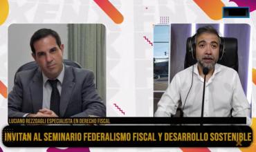 Luciano Resoagli en Fénix: “Construir un federalismo fiscal equitativo es urgente”