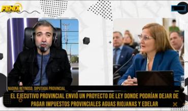Nadina Reynoso en Fénix, sobre la Ley que exime de pagar impuestos a EDELaR y Aguas Riojanas: “Nadie sabía que esta Ley estaba siendo aprobada”