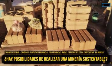 Edgardo Escobar: “La minería puede ser no contaminante y ayudar a recuperar el ambiente”