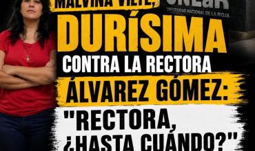 Malvina Vilte, durísima contra la rectora Álvarez Gómez: “Rectora, ¿hasta cuándo?”