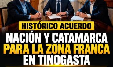 Zona Franca de Tinogasta: Nación y Catamarca dan un paso clave
